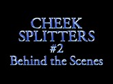 Cheek Splitters 02, BTS
